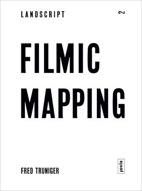 Girot / Truninger |  Filmic Mapping | Buch |  Sack Fachmedien