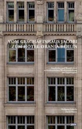 Schäche / Pessier |  Vom Geschäftshaus Jacobi zum Hotel Orania.Berlin | Buch |  Sack Fachmedien
