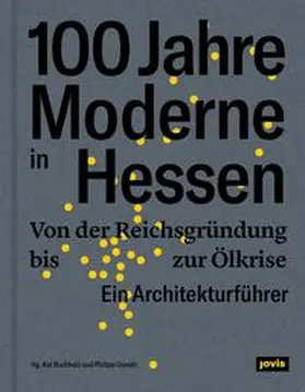 Buchholz / Oswalt |  100 Jahre Moderne in Hessen | Buch |  Sack Fachmedien