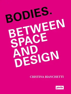 Bianchetti |  Bodies. Between Space and Design | Buch |  Sack Fachmedien