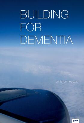 Metzger |  Building for Dementia | eBook | Sack Fachmedien