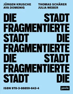 Krusche / Domenig / Schärer |  Die fragmentierte Stadt | eBook | Sack Fachmedien