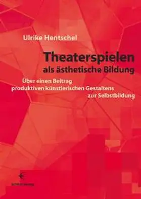 Hentschel | Theaterspielen als ästhetische Bildung | Buch | 978-3-86863-025-1 | sack.de