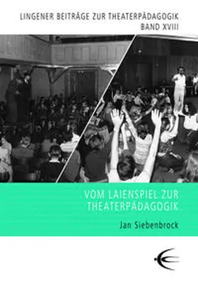 Siebenbrock |  Vom Laienspiel zur Theaterpädagogik | Buch |  Sack Fachmedien