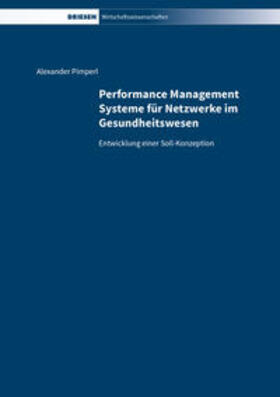 Pimperl |  Performance Management Systeme für Netzwerke im Gesundheitswesen | Buch |  Sack Fachmedien