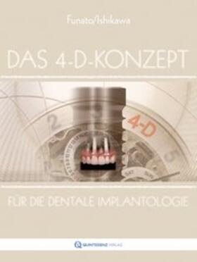 Funato / Ishikawa |  Das 4-D-Konzept für die dentale Implantologie | Buch |  Sack Fachmedien