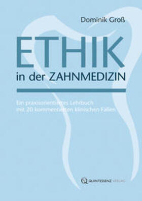 Groß |  Ethik in der Zahnmedizin | Buch |  Sack Fachmedien