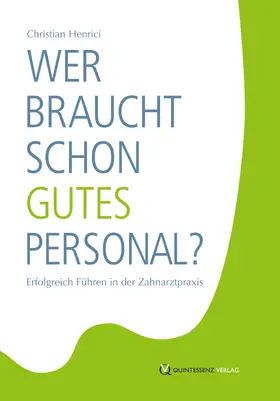 Henrici |  Wer braucht schon gutes Personal? | eBook | Sack Fachmedien