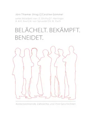 Gommel / Thiemer |  Belächelt. Bekämpft. Beneidet. | eBook | Sack Fachmedien