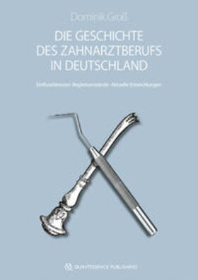 Groß |  Die Geschichte des Zahnarztberufs in Deutschland | Buch |  Sack Fachmedien