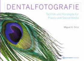 Ortiz |  Lit: "The Simple Protocol" - Dentalfotografie in Zeiten von Social Media | Buch |  Sack Fachmedien