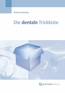 Bücking |  Die dentale Trickkiste | eBook | Sack Fachmedien