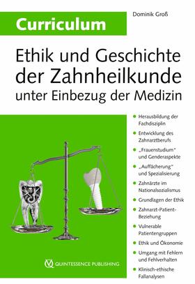 Groß |  Curriculum Ethik und Geschichte der Zahnheilkunde unter Einbezug der Medizin | eBook | Sack Fachmedien