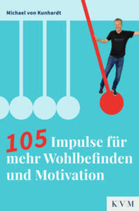 Kunhardt |  105 Impulse für mehr Wohlbefinden und Motivation | eBook | Sack Fachmedien