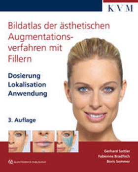 Sattler / Bradfisch / Sommer |  Bildatlas der ästhetischen Augmentationsverfahren mit Fillern | Buch |  Sack Fachmedien