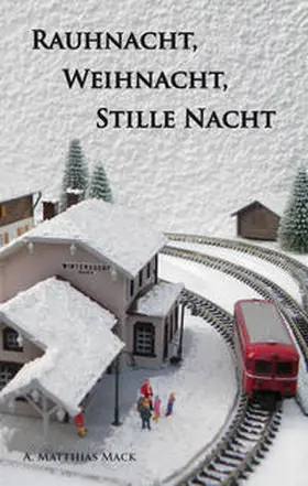 Mack |  Rauhnacht, Weihnacht, Stille Nacht | Buch |  Sack Fachmedien