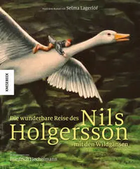 Lagerlöf |  Die wunderbare Reise des Nils Holgersson mit den Wildgänsen | Buch |  Sack Fachmedien