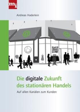 Haderlein |  Die digitale Zukunft des stationären Handels | Buch |  Sack Fachmedien