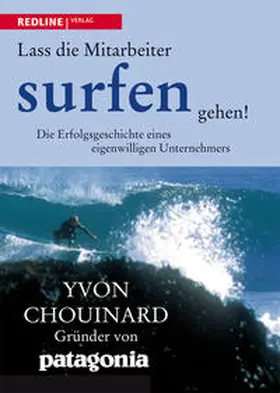 Chouinard |  Lass die Mitarbeiter surfen gehen | Buch |  Sack Fachmedien