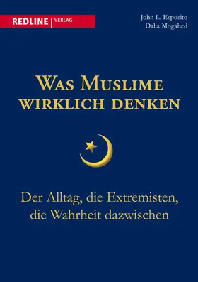 Esposito / Mogahed |  Was Muslime wirklich denken | Buch |  Sack Fachmedien