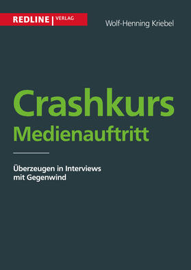 Kriebel |  Crashkurs Medienauftritt | Buch |  Sack Fachmedien