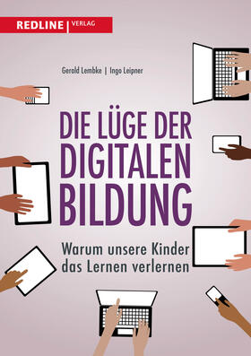 Lembke / Leipner |  Die Lüge der digitalen Bildung | Buch |  Sack Fachmedien