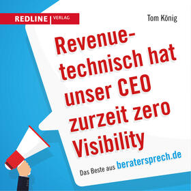 König |  Revenuetechnisch hat unser CEO zurzeit zero Visibility | Buch |  Sack Fachmedien