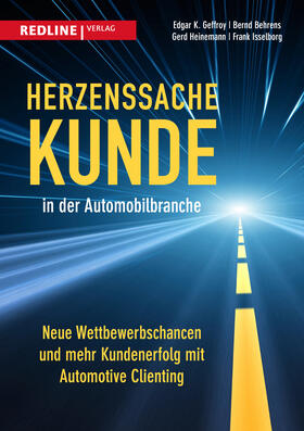 Geffroy / Behrens / Heinemann |  Herzenssache Kunde in der Automobilbranche | Buch |  Sack Fachmedien