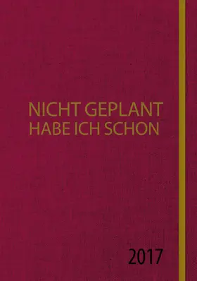 Limbeck |  Nicht geplant habe ich schon (Jahresplaner 2017) | Buch |  Sack Fachmedien