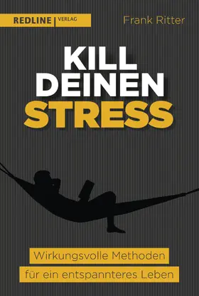 Ritter |  Kill deinen Stress! | Buch |  Sack Fachmedien