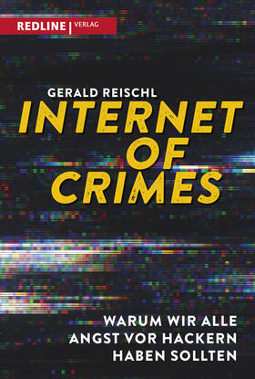 Reischl |  Reischl, G: Internet of Crimes | Buch |  Sack Fachmedien