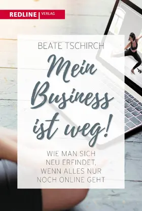 Tschirch |  Mein Business ist weg | Buch |  Sack Fachmedien