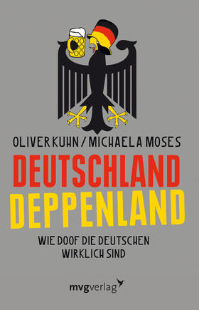 Kuhn / Moses |  Deutschland Deppenland | Buch |  Sack Fachmedien