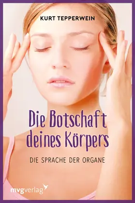 Tepperwein |  Die Botschaft Deines Körpers | Buch |  Sack Fachmedien