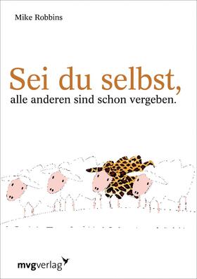 Robbins |  Sei du selbst, alle anderen sind schon vergeben | Buch |  Sack Fachmedien