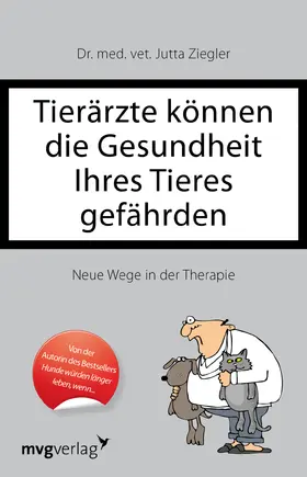 Ziegler |  Tierärzte können die Gesundheit Ihres Tieres gefährden | Buch |  Sack Fachmedien