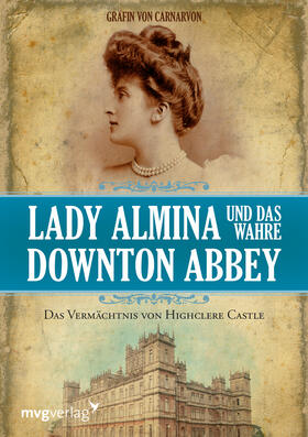 Carnarvon |  Lady Almina und das wahre Downton Abbey | Buch |  Sack Fachmedien