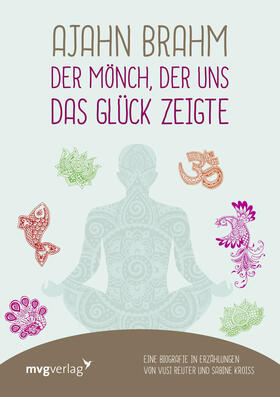 Reuter / Kroiß |  Ajahn Brahm - Der Mönch, der uns das Glück zeigte | Buch |  Sack Fachmedien