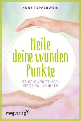 Tepperwein |  Heile deine wunden Punkte | Buch |  Sack Fachmedien