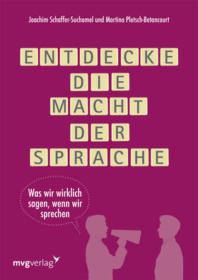 Schaffer-Suchomel / Pletsch-Betancourt |  Entdecke die Macht der Sprache | Buch |  Sack Fachmedien