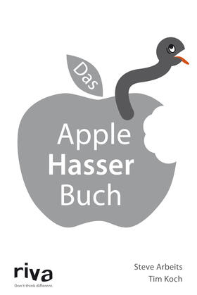 Arbeits / Koch |  Das Apple-Hasser-Buch | Buch |  Sack Fachmedien