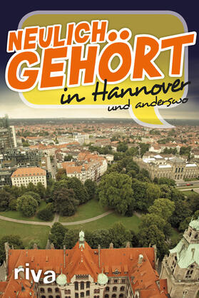  Neulich gehört in Hannover | Buch |  Sack Fachmedien