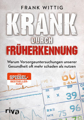 Wittig |  Krank durch Früherkennung | Buch |  Sack Fachmedien