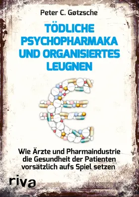 Gøtzsche |  Tödliche Psychopharmaka und organisiertes Leugnen | Buch |  Sack Fachmedien