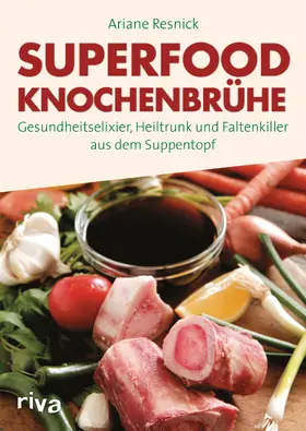 Resnick |  Superfood Knochenbrühe | Buch |  Sack Fachmedien