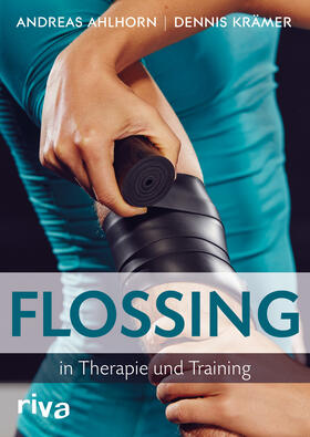 Ahlhorn / Krämer |  Flossing in Therapie und Training | Buch |  Sack Fachmedien