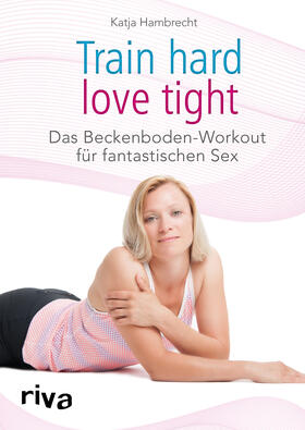 Hambrecht |  Train hard - love tight | Buch |  Sack Fachmedien