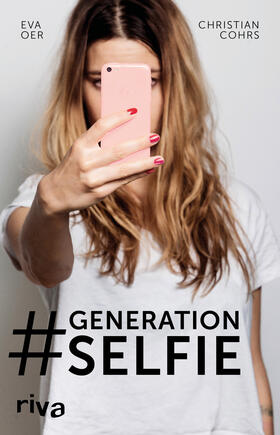 Cohrs / Oer |  Generation Selfie | Buch |  Sack Fachmedien