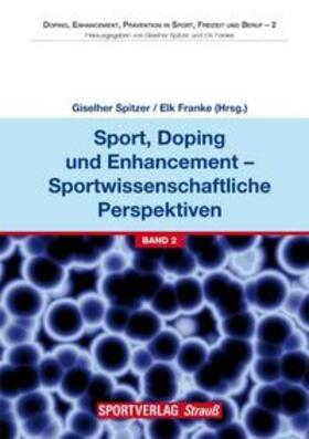 Spitzer / Franke |  Sport, Doping und Enhancement - Sportwissenschaftliche Perspektiven | Buch |  Sack Fachmedien