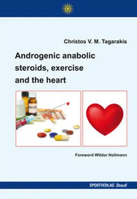 Tagarakis |  Androgenic anabolic steroids, exercise and the heart. | Buch |  Sack Fachmedien